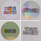 Four round stickers, one on each material: White Matte, Silver, Gold and Translucent, each printed with its material name