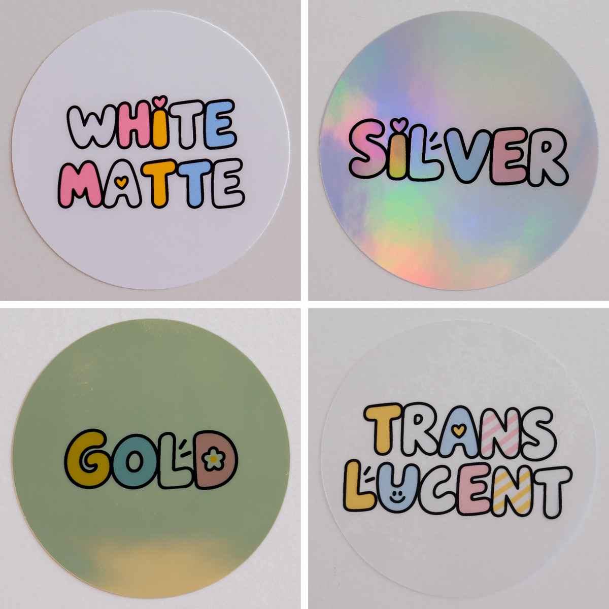 Four round stickers, one on each material: White Matte, Silver, Gold and Translucent, each printed with its material name